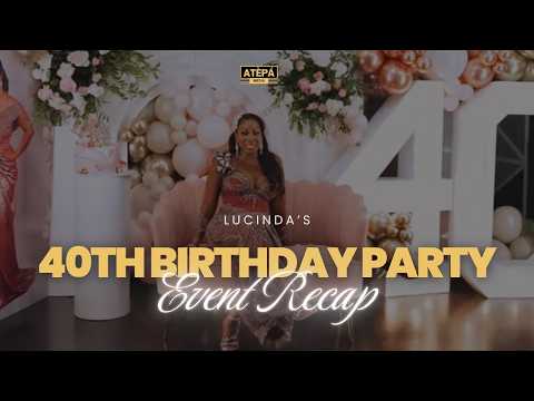 Lucinda’s 40th Birthday Party