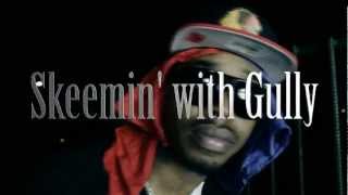 Skeemin with Gully ' FREESTYLE (STAY SCHEEMIMG)