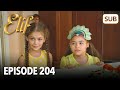 Elif Episode 204 | English Subtitle