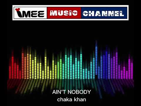 AIN'T NOBODY chaka khan