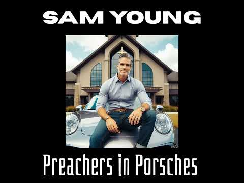 Sam Young - Preachers in Porsches 