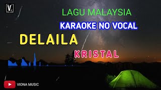 Download lagu Karaoke Delaila - Kristal | no vocal lirik berjalan lagu malaysia mp3 Download lagu Karaoke Delaila - Kristal | no vocal lirik berjalan lagu malaysia mp3