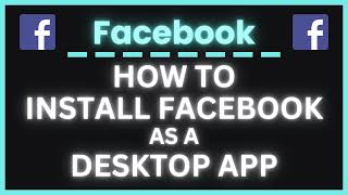 How To Install Facebook As A Desktop App | Easy Step-by-Step Tutorial