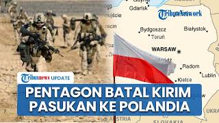 Pentagon Batal Kirim 4.000 Tentara ke Polandia, Bikin Sekutu Eropa Khawatir Komitmen AS Melemah