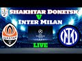 Shakhtar Donetsk V Inter Milan LIVE