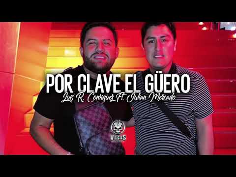 Luis R Conriquez ft Julian Mercado- por clave el guero - PROXIMAMENTE