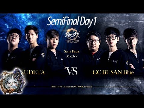 [ENG][2017.06.10] GC BUSAN Blue vs.  KUDETA SF Day1 2 - Blade&Soul Tournament 2017 KOREA Season2