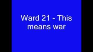 Ward 21 - This Means War