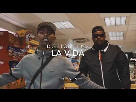 Dree Low Ft K27 - La Vida (Osläppt)