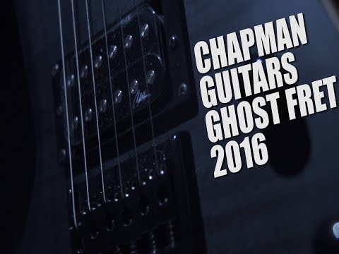 Chapman Guitars Ghost Fret 2016 - Sound Test