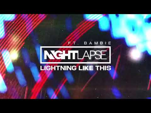 Nightlapse   Lightning Like This (feat Bambie)