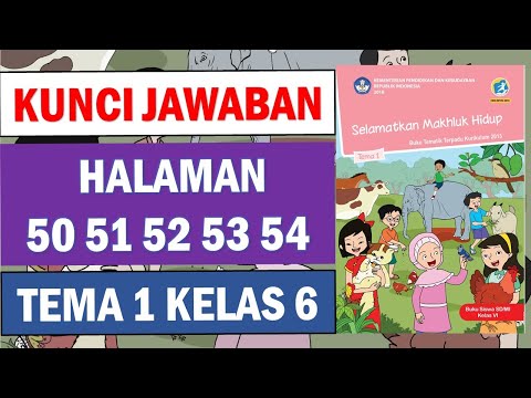 Kunci Jawaban Tema 1 kelas 6 HALAMAN 50 51 52 53 54