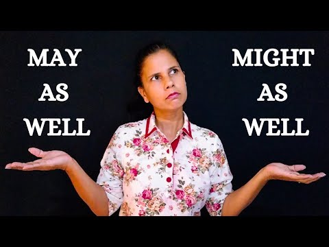 How to use the English phrase MIGHT AS WELL. Improve your English speaking skills fast!