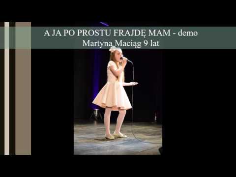 Martyna Maciąg 9 lat - A ja po prostu frajdę mam (demo)