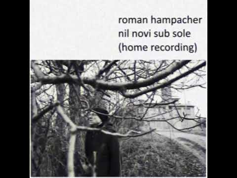 Roman Hampacher - Roman Hampacher - Nil novi sub sole (home recording 2025)