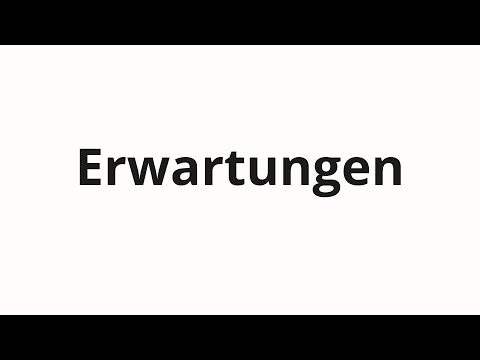 How to pronounce Erwartungen
