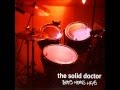 The Solid Doctor - A Benign Chorus