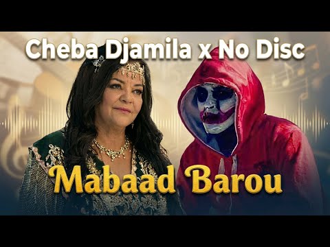No Disc X Cheba Djamila Mabaad Barou Remix 2026