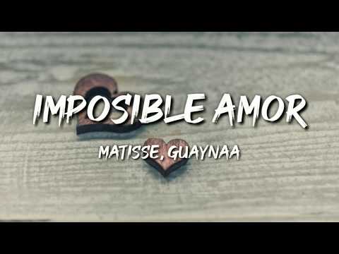 Matisse, Guaynaa - Imposible Amor (Letra / Lyrics)