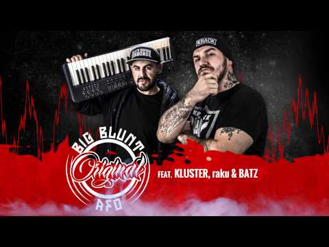 Big Blunt cu AFO, Kluster & raku - Original [OFFICIAL TRACK]