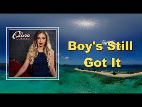 Olivia Lane - Boy's Still Got It (Lyrics)