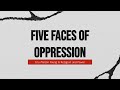 Key Concepts Five Faces Of Oppression