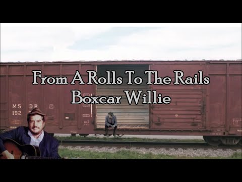 From A Rolls To The Rails - Boxcar Willie