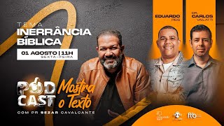 PODCAST - MOSTRA O TEXTO - Pr. Eduardo Reis - Dr Carlos Vailatte - Dr. Brian Kibbuka INERRÂNCIA.