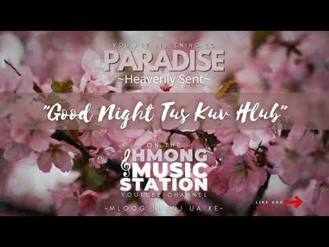 Paradise: Heavenly Sent - Good Night Tus Kuv Hlub