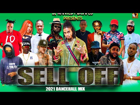 2021 DANCEHALL MIX-SELL OFF-ALKALINE,SKILLIBENG,SQUASH,SKENG,INTENCE,VYBZ KARTEL,MASICKA_DJ WANTED