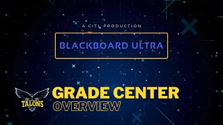 Blackboard Ultra: Grade Center -- Overview