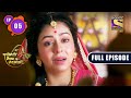 Yashoda S Prayer Yashomati Maiyaa Ke Nandlala Ep 5 Full Episode 17 June 2022