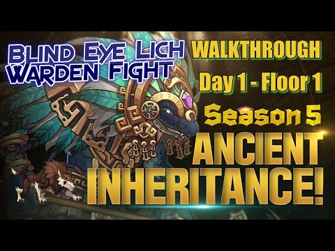 Ancient Inheritance Season 5 Day 1 Floor 1 Walkthough with Warden fight E7 AI Blind Eye Lich