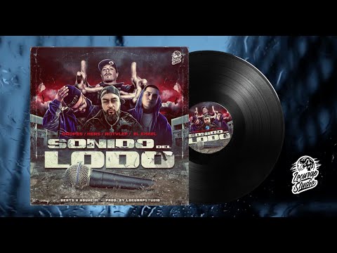 SONIDO DEL LODO - Ft. Dropes - Kers - Antvlef - El Exhel (Prod. Locurapstudio)