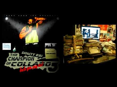 Dowty Ebi - Champion of collabo 3 "Fuck you, Pay me"
