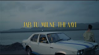 Jab Tu Milne Thi Aayi song artwork