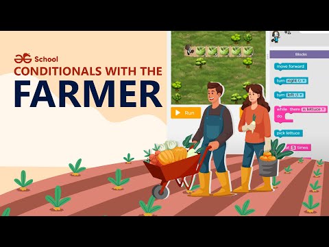 Lecture 4 : Conditionals with the Farmer on Code.org | Block Based Programming