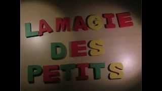 preview picture of video 'La Magie des Petits'