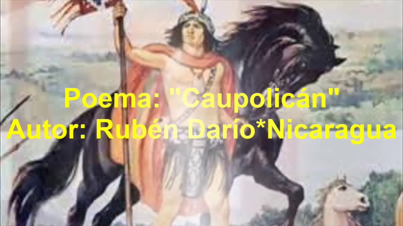 Los poetas clásicos - Rubén Darío*Nicaragua/Poema: Caupolicán