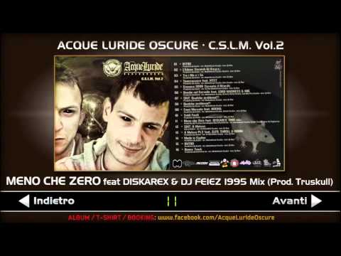 11 - MENO CHE ZERO - Acque Luride Oscure feat Diskarex, Dj Feiez & Truskull (C.S.L.M. Vol.2)