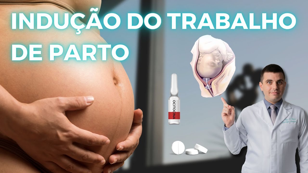 Parto Induzido - Como funciona a Indução do Trabalho de Parto? Riscos e Benefícios
