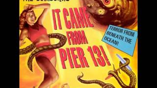 The Bomboras - It Came From Pier 13! (Full Album)