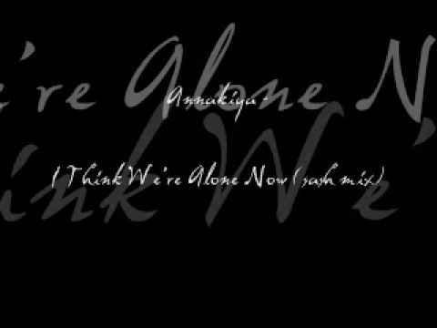 Annakiya - I Think We're Alone Now (sash mix)