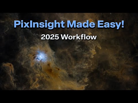 PixInsight - Easy Beginner's Workflow | 2025 Edition