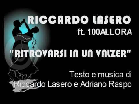 RICCARDO LASERO ft. 100ALLORA - Ritrovarsi in un valzer