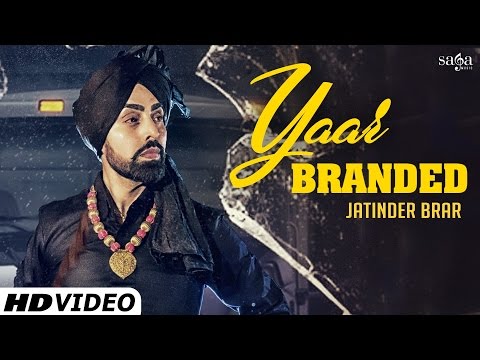 Yaar Branded - Jatinder Brar - Veet Baljit - Latest Punjabi Songs 2016 - Full Video - SagaHits