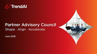 TrendAI™ Europe Partner Advisory Council, June 2026