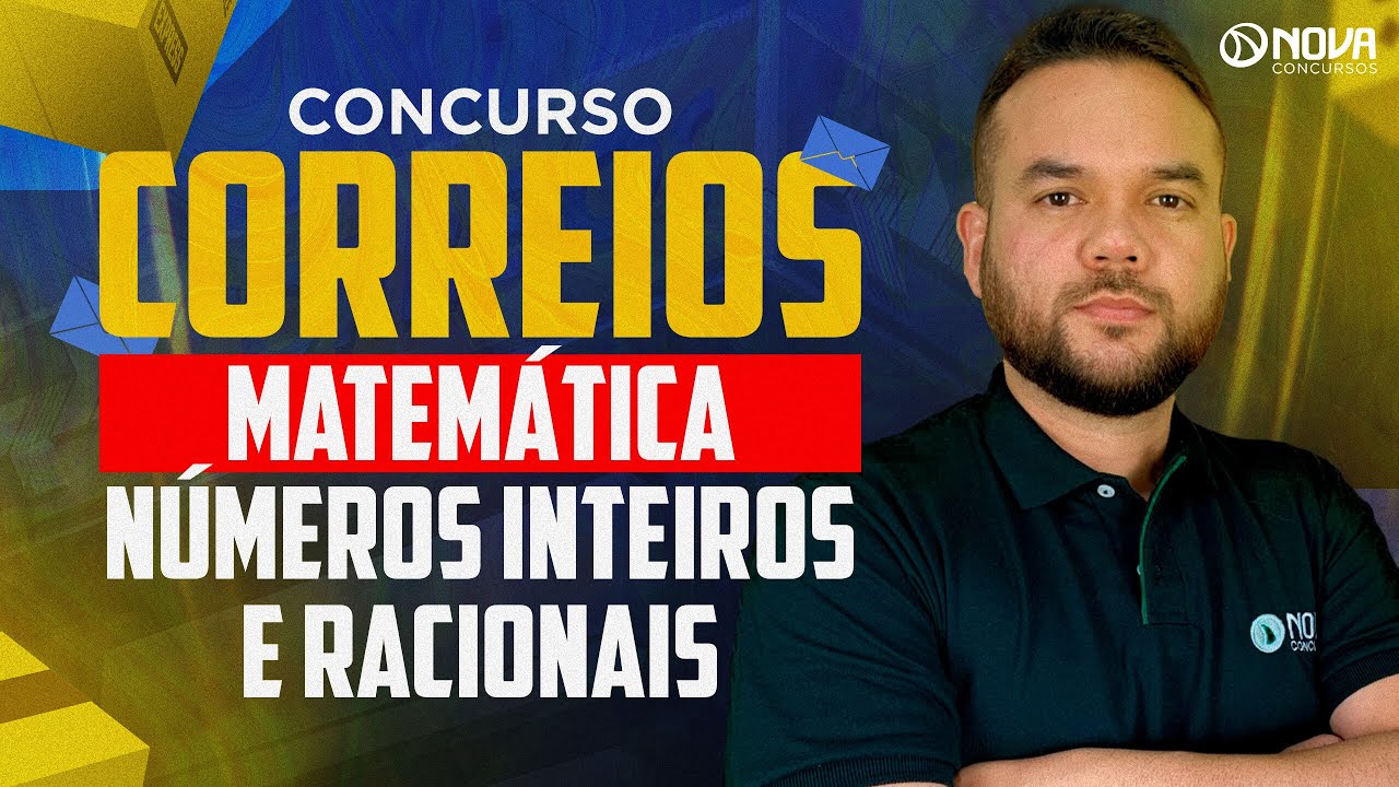 Concurso Correios 2024: Matemática - Números Inteiros e Racionais