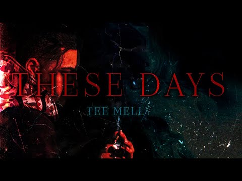 Tee Melly - These Days (Official Music Video)
