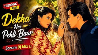 Download lagu Dekha Hai pehli Baar 🎶  | Remix Version | Trending DJ Mix | Sonam Dj Mix mp3